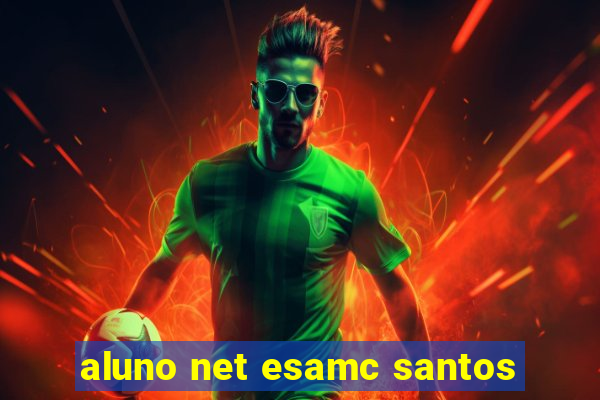 aluno net esamc santos